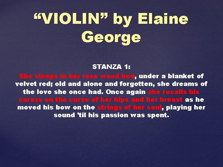 “VIOLIN” by Elaine George STANZA 1: She sleeps in her rose wood bed, under