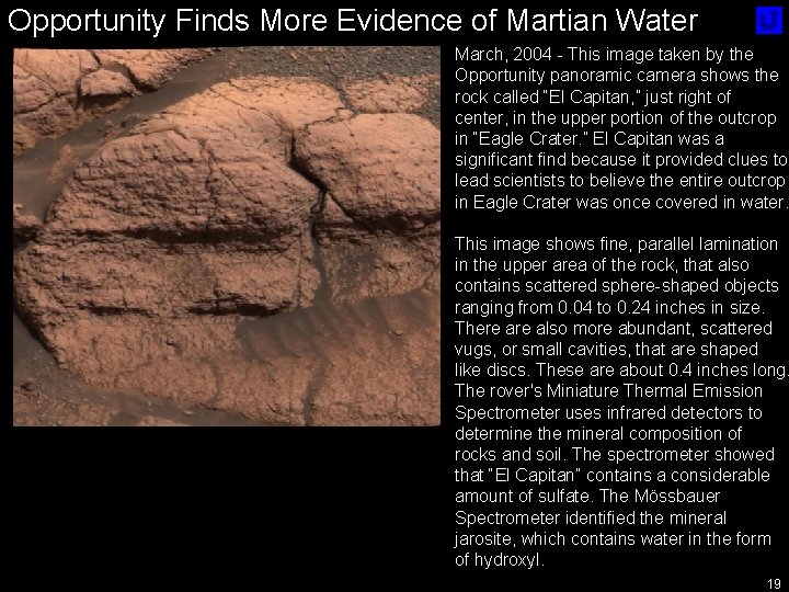 Opportunity Finds More Evidence of Martian Water March, 2004 - This image taken by