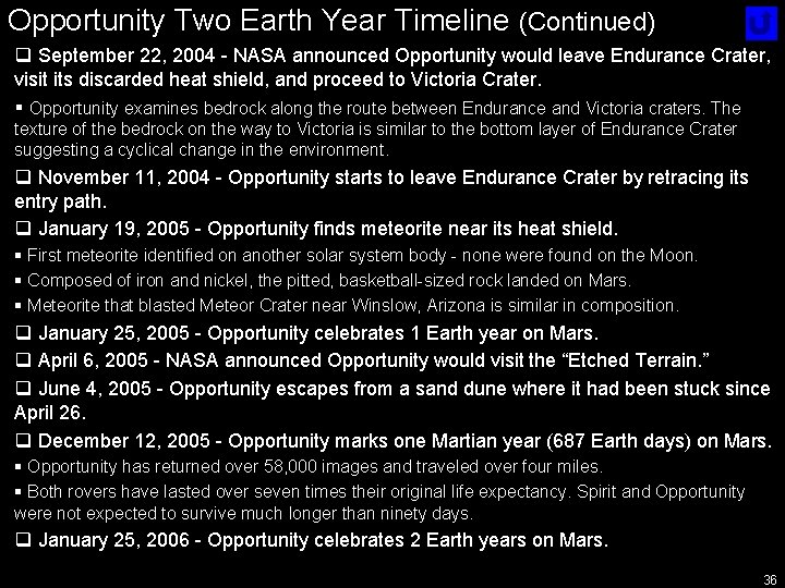 Opportunity Two Earth Year Timeline (Continued) q September 22, 2004 - NASA announced Opportunity