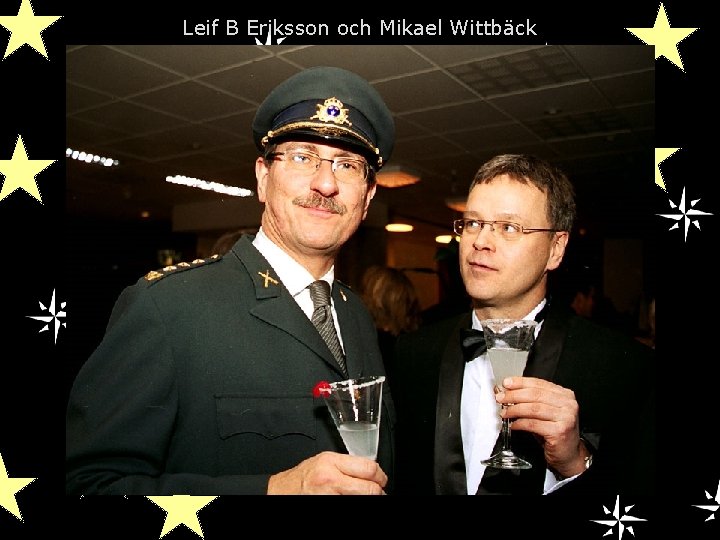 Leif B Eriksson och Mikael Wittbäck 