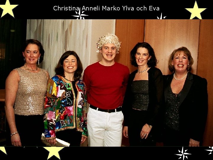 Christina Anneli Marko Ylva och Eva 