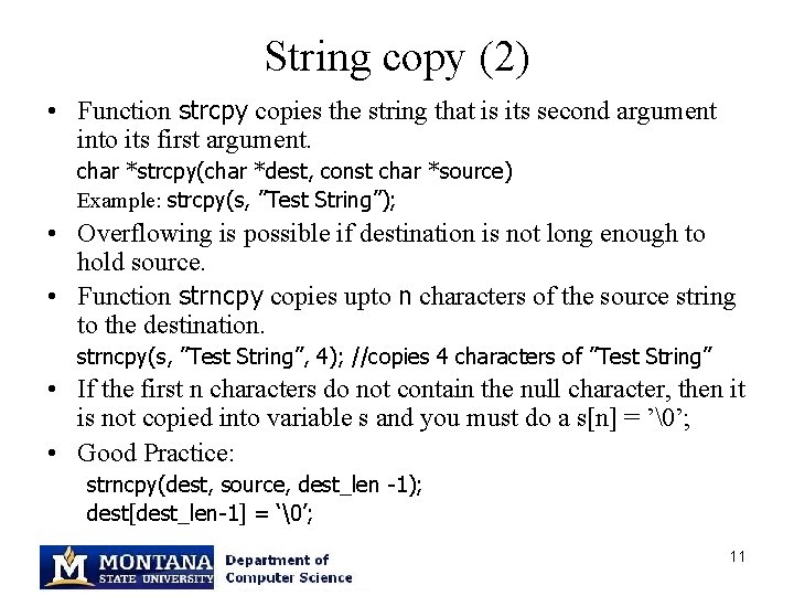 String copy (2) • Function strcpy copies the string that is its second argument