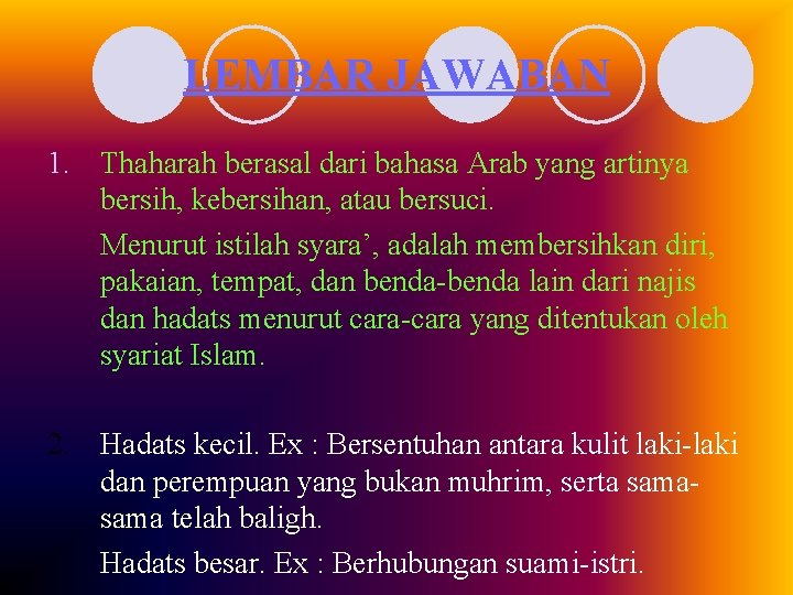 LEMBAR JAWABAN 1. Thaharah berasal dari bahasa Arab yang artinya bersih, kebersihan, atau bersuci.