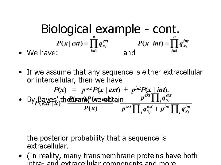 Biological example - cont. • We have: and • If we assume that any