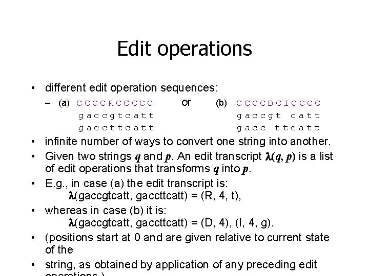 Edit operations • different edit operation sequences: – (a) C C R C C