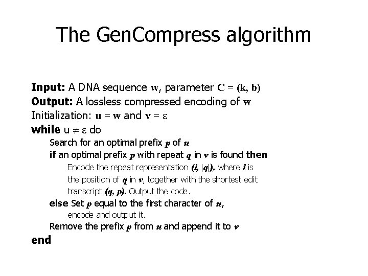 The Gen. Compress algorithm Input: A DNA sequence w, parameter C = (k, b)