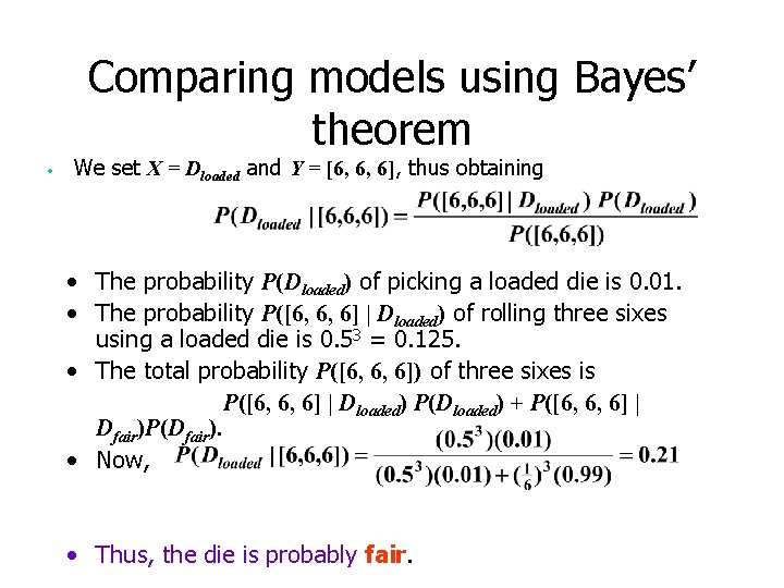 Comparing models using Bayes’ theorem • We set X = Dloaded and Y =