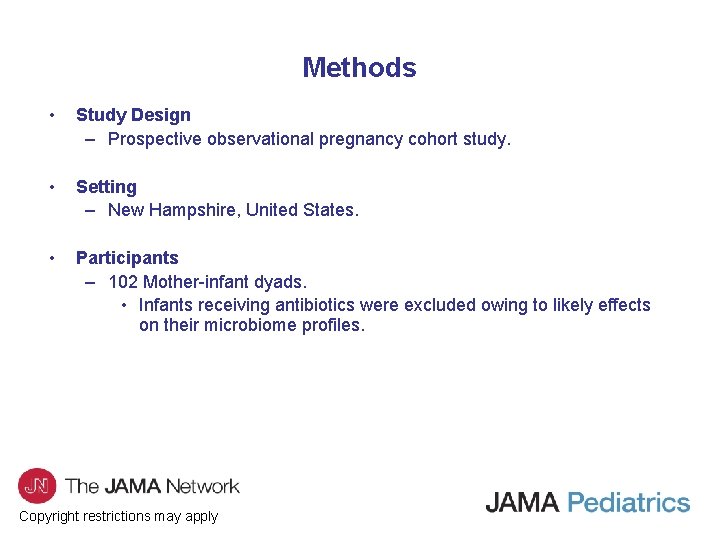 Methods • Study Design – Prospective observational pregnancy cohort study. • Setting – New