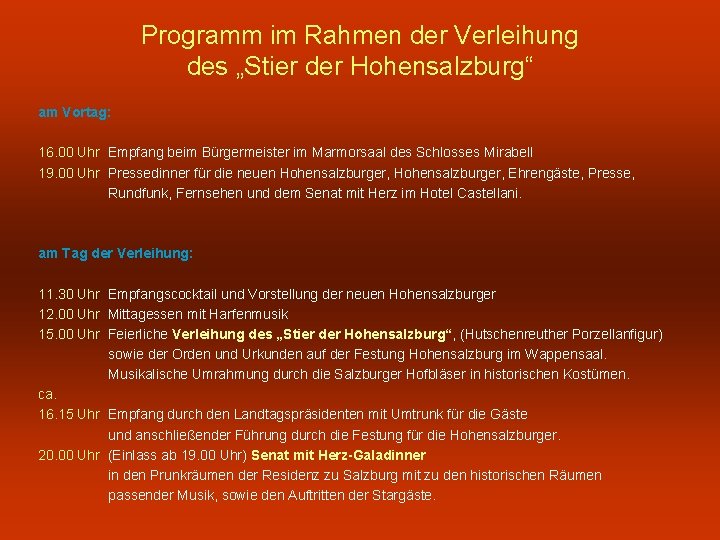Programm im Rahmen der Verleihung des „Stier der Hohensalzburg“ am Vortag: 16. 00 Uhr