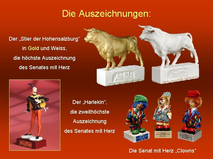 Die Auszeichnungen: Der „Stier der Hohensalzburg“ in Gold und Weiss, die höchste Auszeichnung des