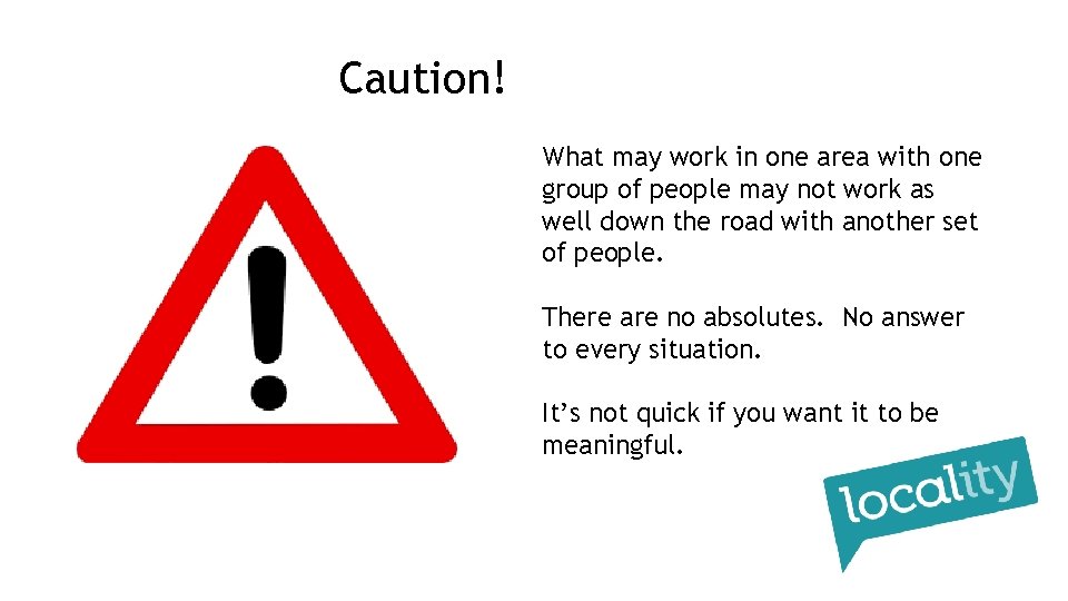 Caution! What may work in one area with one group of people may not