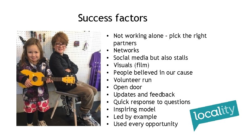 Success factors • Not working alone – pick the right partners • Networks •