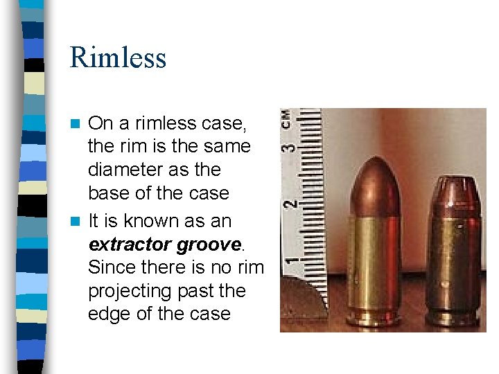 Rimless On a rimless case, the rim is the same diameter as the base