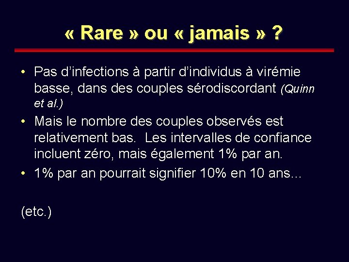  « Rare » ou « jamais » ? • Pas d’infections à partir