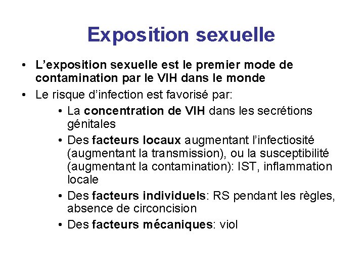 Exposition sexuelle • L’exposition sexuelle est le premier mode de contamination par le VIH