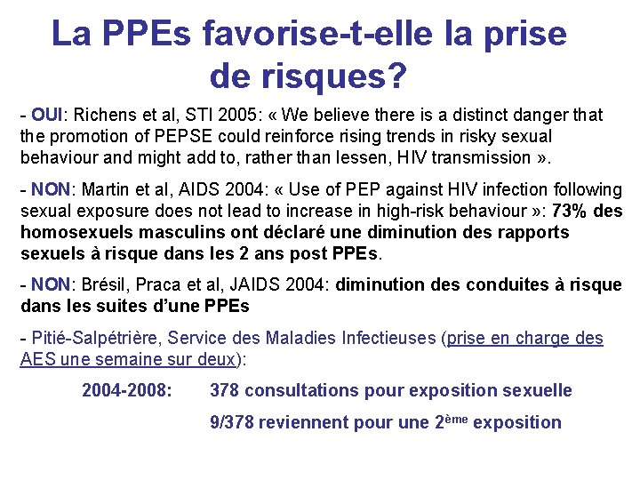 La PPEs favorise-t-elle la prise de risques? - OUI: Richens et al, STI 2005: