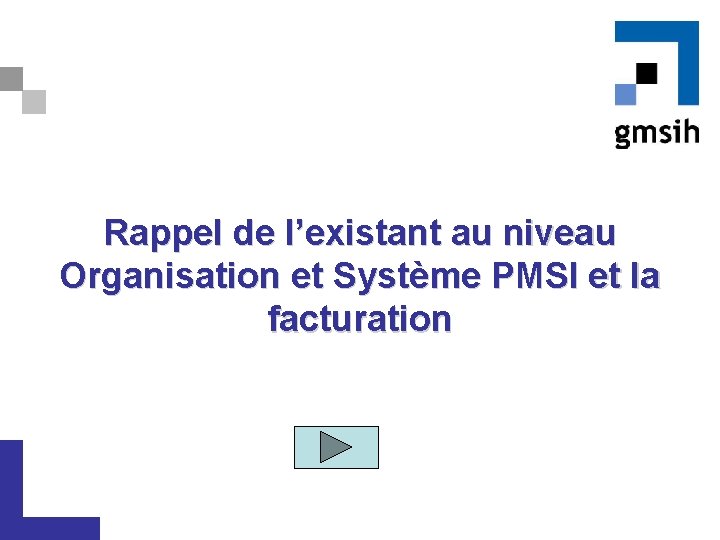 Rappel de l’existant au niveau Organisation et Système PMSI et la facturation 