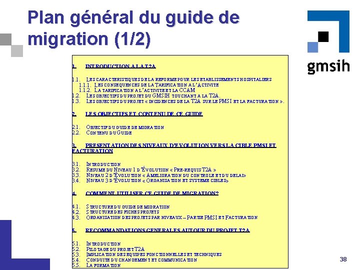 Plan général du guide de migration (1/2) 1. INTRODUCTION A LA T 2 A