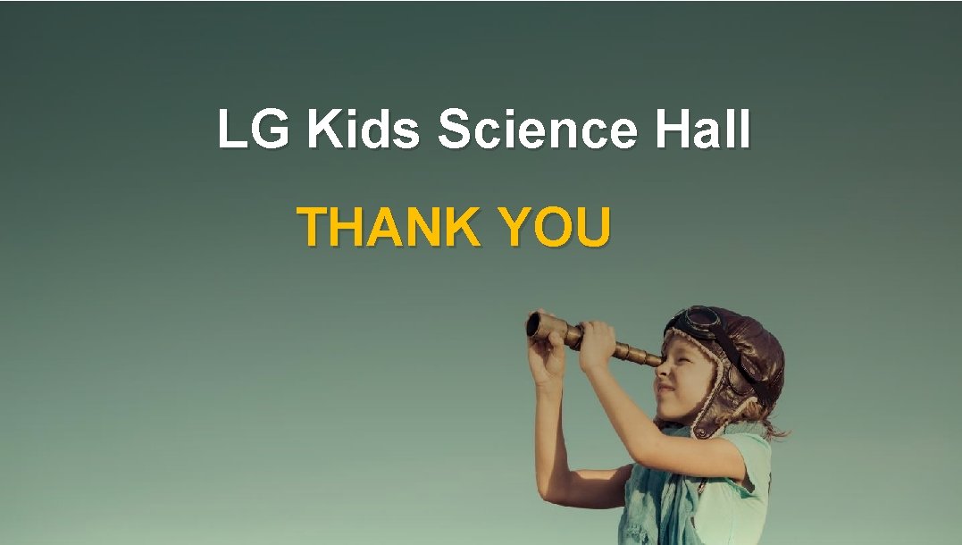 LG Kids Science Hall THANK YOU 