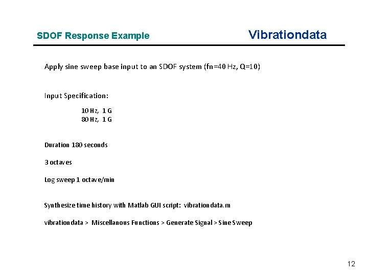 SDOF Response Example Vibrationdata Apply sine sweep base input to an SDOF system (fn=40