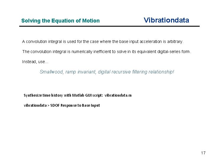 Solving the Equation of Motion Vibrationdata A convolution integral is used for the case