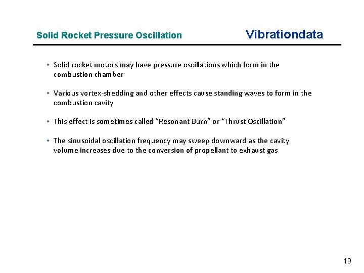 Solid Rocket Pressure Oscillation Vibrationdata • Solid rocket motors may have pressure oscillations which Solid Rocket Pressure Oscillation Vibrationdata • Solid rocket motors may have pressure oscillations which