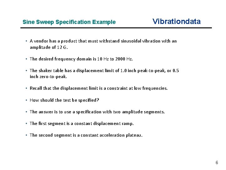 Sine Sweep Specification Example Vibrationdata • A vendor has a product that must withstand Sine Sweep Specification Example Vibrationdata • A vendor has a product that must withstand