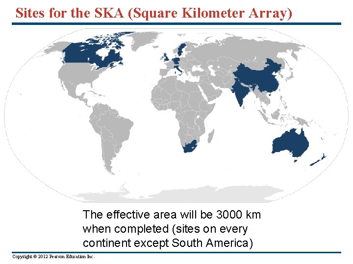 Sites for the SKA (Square Kilometer Array) The effective area will be 3000 km