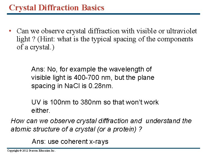 Crystal Diffraction Basics • Can we observe crystal diffraction with visible or ultraviolet light