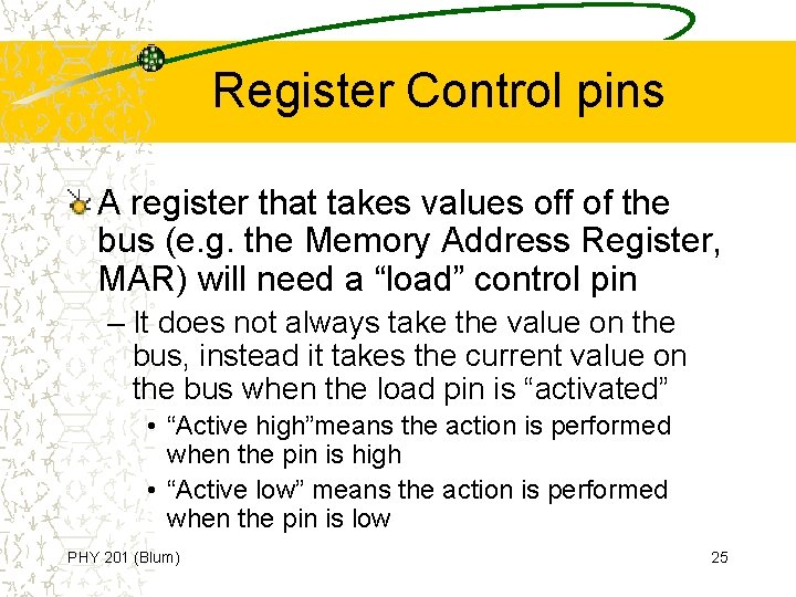 Register Control pins A register that takes values off of the bus (e. g.