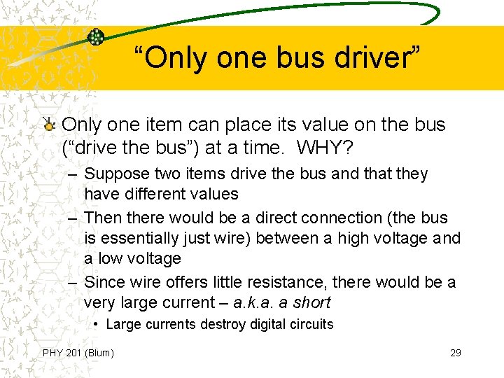 “Only one bus driver” Only one item can place its value on the bus