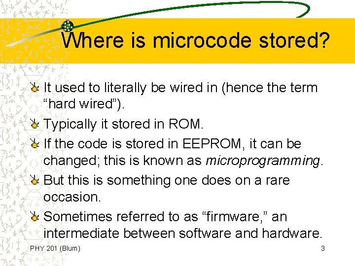 Where is microcode stored? It used to literally be wired in (hence the term