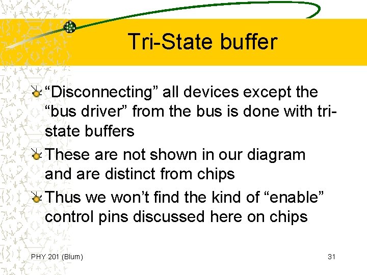 Tri-State buffer “Disconnecting” all devices except the “bus driver” from the bus is done