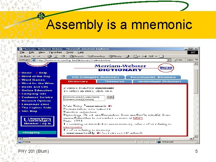 Assembly is a mnemonic PHY 201 (Blum) 5 