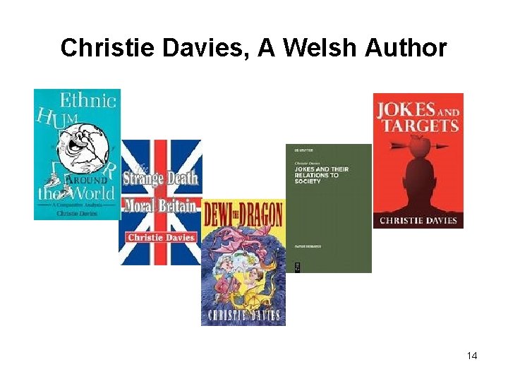 Christie Davies, A Welsh Author 14 