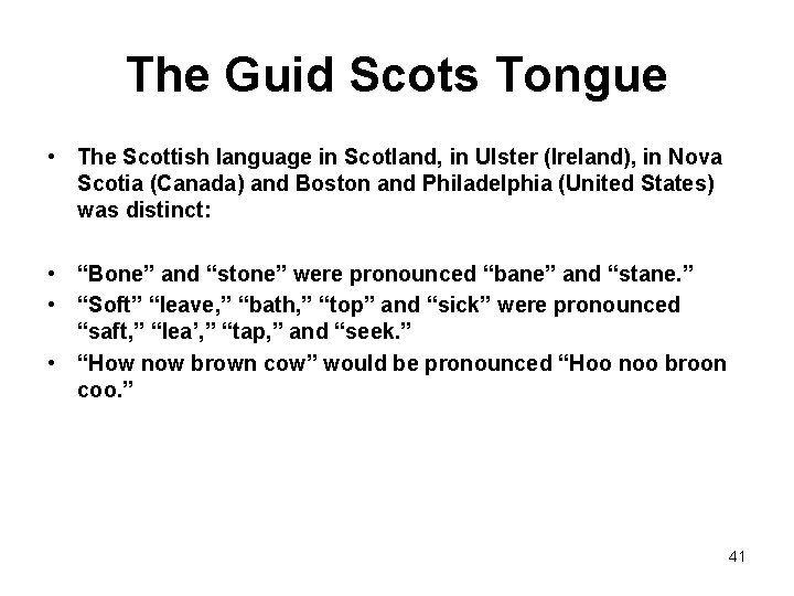 The Guid Scots Tongue • The Scottish language in Scotland, in Ulster (Ireland), in