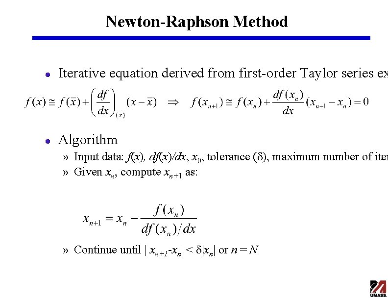 Newton-Raphson Method l Iterative equation derived from first-order Taylor series ex l Algorithm »