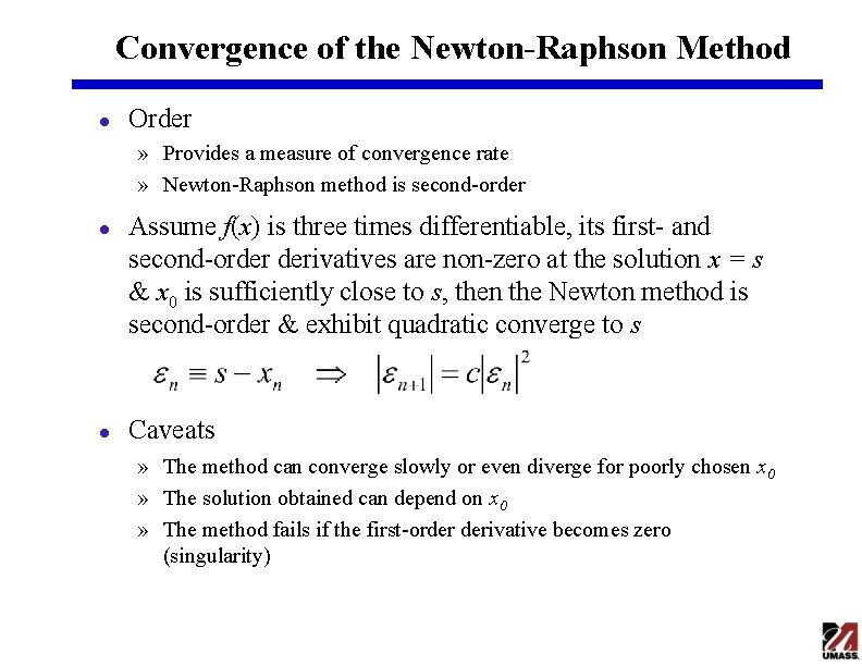 Convergence of the Newton-Raphson Method l Order » Provides a measure of convergence rate