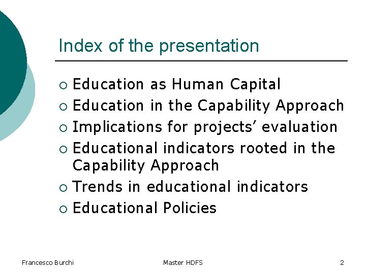 Index of the presentation Education as Human Capital ¡ Education in the Capability Approach