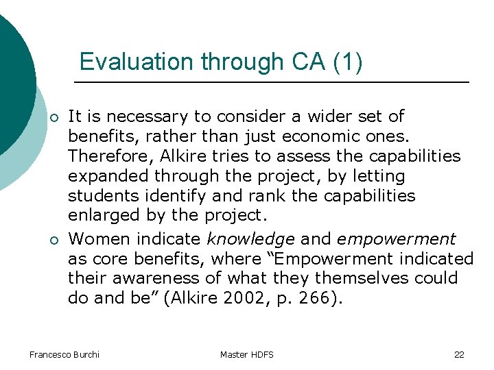 Evaluation through CA (1) ¡ ¡ It is necessary to consider a wider set