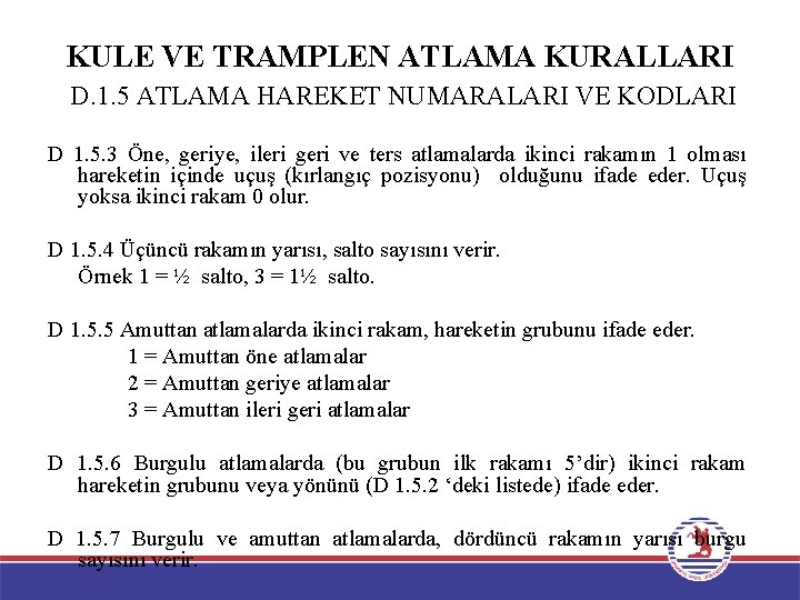 KULE VE TRAMPLEN ATLAMA KURALLARI D. 1. 5 ATLAMA HAREKET NUMARALARI VE KODLARI D