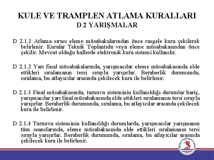 KULE VE TRAMPLEN ATLAMA KURALLARI D 2 YARIŞMALAR D 2. 1. 1 Atlama sırası