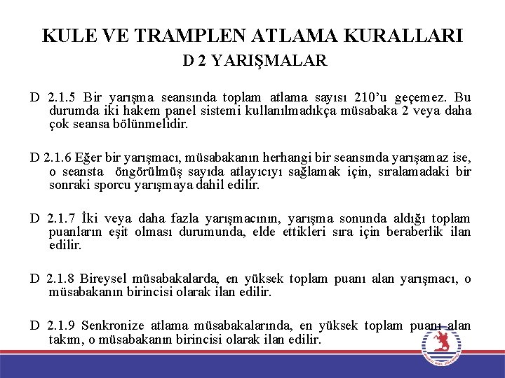 KULE VE TRAMPLEN ATLAMA KURALLARI D 2 YARIŞMALAR D 2. 1. 5 Bir yarışma