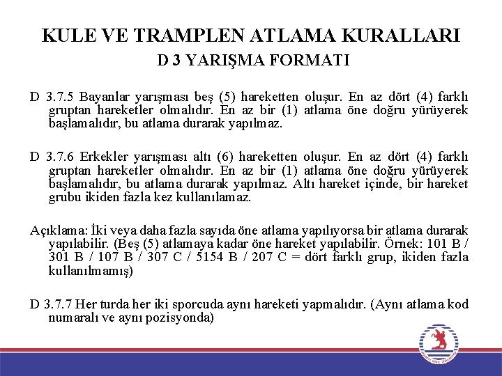 KULE VE TRAMPLEN ATLAMA KURALLARI D 3 YARIŞMA FORMATI D 3. 7. 5 Bayanlar