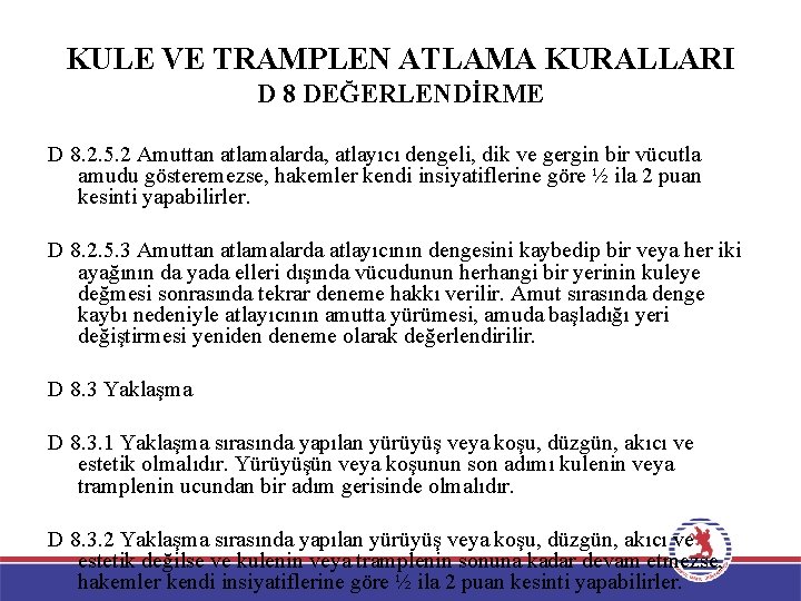 KULE VE TRAMPLEN ATLAMA KURALLARI D 8 DEĞERLENDİRME D 8. 2. 5. 2 Amuttan