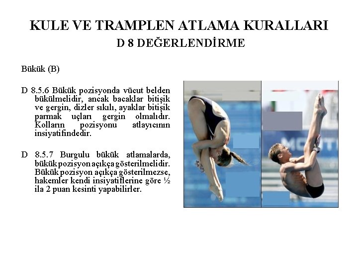 KULE VE TRAMPLEN ATLAMA KURALLARI D 8 DEĞERLENDİRME Bükük (B) D 8. 5. 6