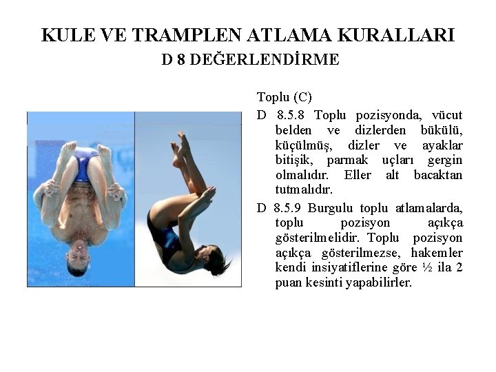 KULE VE TRAMPLEN ATLAMA KURALLARI D 8 DEĞERLENDİRME Toplu (C) D 8. 5. 8