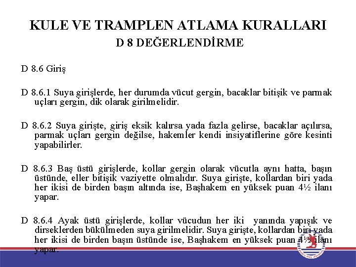 KULE VE TRAMPLEN ATLAMA KURALLARI D 8 DEĞERLENDİRME D 8. 6 Giriş D 8.