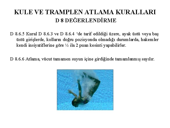 KULE VE TRAMPLEN ATLAMA KURALLARI D 8 DEĞERLENDİRME D 8. 6. 5 Kural D