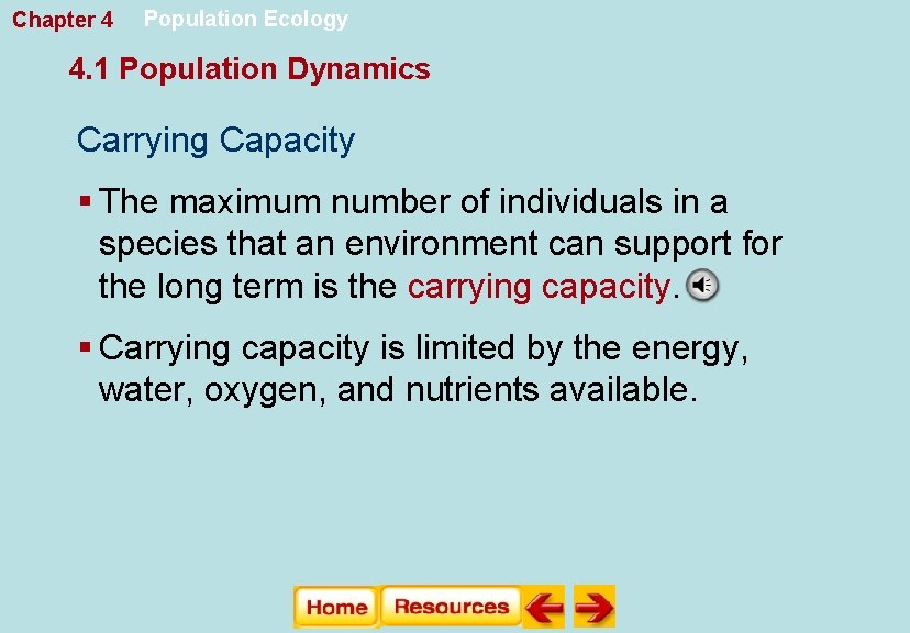 Chapter 4 Population Ecology 4. 1 Population Dynamics Carrying Capacity § The maximum number
